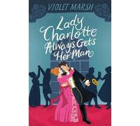 Violet Marsh Lady Charlotte Always Gets Her Man (Tascabile)