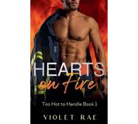 Violet Rae Hearts On Fire (Tascabile) Too Hot to Handle