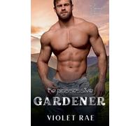 Violet Rae The Possessive Gardener (Tascabile) Possessive Hearts