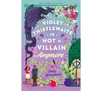 Violet Thistlewaite is Not a Villain Anymore: A charming, must-read 2025 cosy fantasy romance debut with grumpy/sunshine vibes, small-town magic, and heartwarming second chances