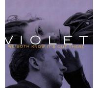 Violet - We Both Know It's Out There