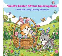 Violet's Easter Kittens Coloring Book: A Purr-fect Spring Coloring Adventure