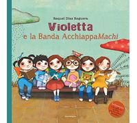 VIOLETTA E LA BANDA ACCHIAPPA MACHI