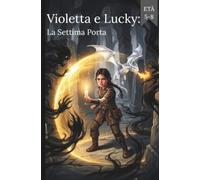 Violetta e Lucky: La Settima Porta (Fumetti per ragazzi)