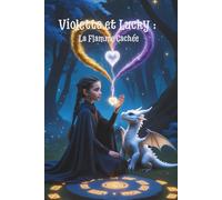 Violetta et Lucky : La Flamme Cachée: 8