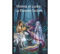 Violetta et Lucky La Flamme Cachée(Bandes dessinées pour enfants)