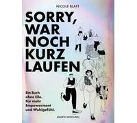 Violetta Sanitz Nic Sorry, war noch kurz laufen: Ein Buch ohne Eile. (Tascabile)