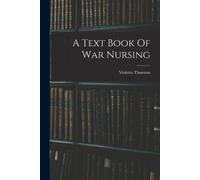 Violetta Thurstan A Text Book Of War Nursing (Tascabile)