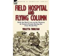 Violetta Thurstan Field Hospital and Flying Column (Tascabile)