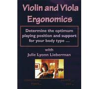Violin and Viola Ergonomics: Determine the Optimum Playing Position and Support for Your Body Type [Edizione: Regno Unito]