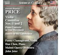 Fanny Clamagirand; Han Chen; Malmo Opera Orchestra; John Jeter - Florence Beatrice Price: Violin Concertos Nos. 1 and 2; Piano Concerto in One Movement; Dances in the Canebrakes
