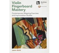 Violin Fingerboard Mastery: Contemporary Mapping Exercises and Improvisation Studies