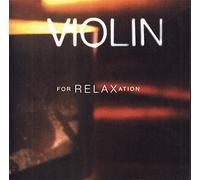 Violin for Relaxation by Various (2000-05-16)