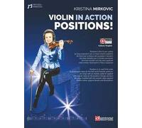 Violin in action. Positions. Metodo. Ediz. italiana e inglese. Con video online