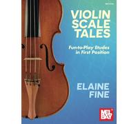 Violin Scale Tales: Fun-to-Play Etudes in First Position