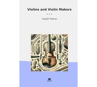 Violins and Violin Makers