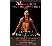 Vipal Arora Winning Back Your Independence with Cosmetic Derm (Copertina rigida)