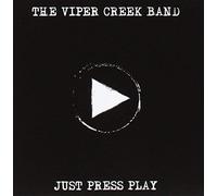 Viper Creek Band - Just Press Play