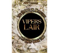 Viper's Lair: The Dance of Serpents and Men
