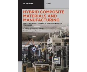 Vipin Kumar Hybrid Composite Materials and Manufacturing (Tascabile)