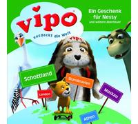 Vipo Entdeckt die Welt - 03: Ein Geschenk Für Nessy und Weitere Abenteuer