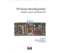 Vir bonus dicendi peritus. Studi in onore di Paolo Viti