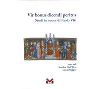 Vir bonus dicendi peritus. Studi in onore di Paolo Viti - [Milella]