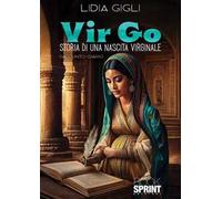 Vir Go. Storia di una nascita virginale