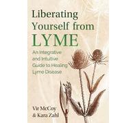 Vir McCoy Kara Zahl Liberating Yourself from Lyme (Tascabile)