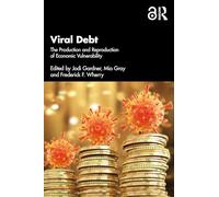 Viral Debt: The Production and Reproduction of Economic Vulnerability