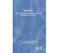 Viral Debt: The Production and Reproduction of Economic Vulnerability