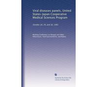Viral diseases panels, United States-Japan Cooperative Medical Sciences Program: October 28, 29, and 30, 1985