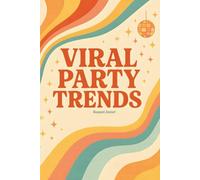 Viral Party Trends: How to Host Events That Break the Internet