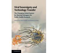 Viral Sovereignty and Technology Transfer: The Changing Global System for Sharing Pathogens for Public Health Research