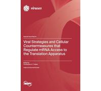 Viral Strategies and Cellular Countermeasures that Regulate mRNA Access to the Translation Apparatus