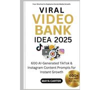 Viral Video Idea Bank 2025: 600 AI-Generated TikTok & Instagram Content Prompts for Instant Growth