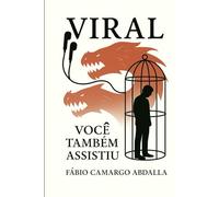 Viral: Você Também Assistiu: Solidão, algoritmos e desejo de pertencimento na era das telas