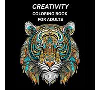 VIRE: Creativity Coloring Book For Adults: Relaxing, Mindfulness and Creativity