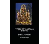 VIRGEN DE TODOS LOS SANTOS: SANTA NOVENA