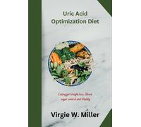 Virgie W Miller Uric Acid Optimization Diet (Tascabile)