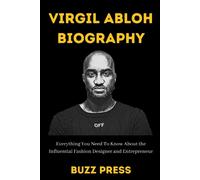 VIRGIL ABLOH BIOGRAPHY: Everything You Need To Know About the Influential Fashio