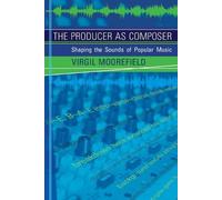 Virgil Moorefield The Producer as Composer (Tascabile) MIT Press
