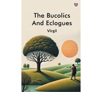Virgil Virgil The Bucolics And Eclogues (Edition1) (Tascabile)