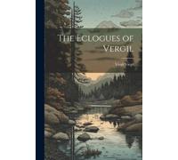 Virgil Virgil The Eclogues of Vergil (Tascabile)