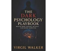 Virgil Walker The Dark Psychology Playbook (Tascabile)
