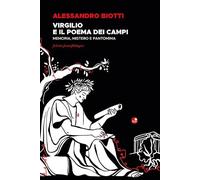 Virgilio e il poema dei campi. Memoria, mistero e pantomima. Fabula fantafilologica