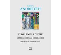 Virgilio è urgente. Lettori moderni dei classici