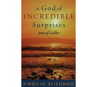 Virgilio Elizondo A God of Incredible Surprises (Copertina rigida)
