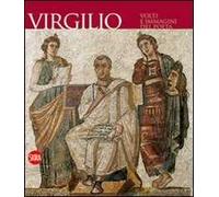Virgilio. Volti e immagini del poeta. Ediz. illustrata