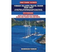 VIRGIN ISLANDS TRAVEL GUIDE 2026-2027: Crystal Waters, Island Elegance & Smart Travel Secrets for a Safe, Relaxed, and Unforgettable Caribbean Escape